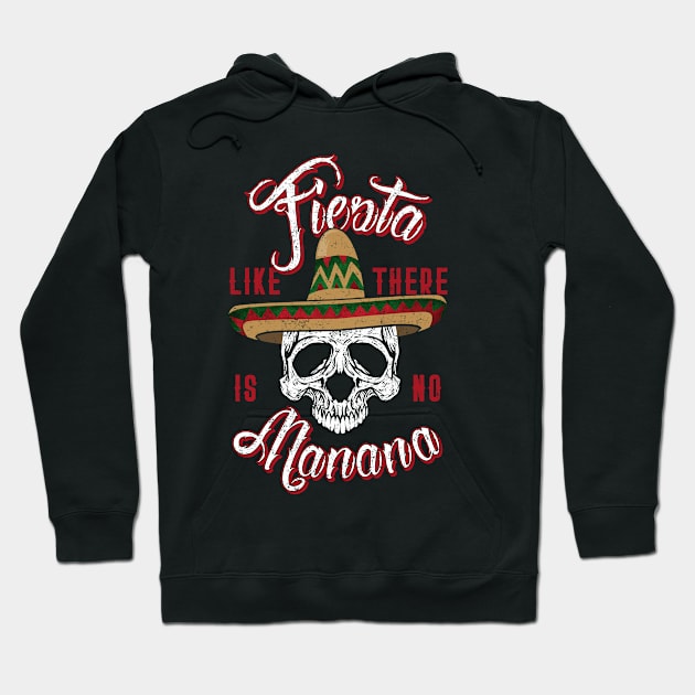 Mens Fiesta like no Manana-Dia de los Muertos-Funny T Shirt Hoodie by CheesyB